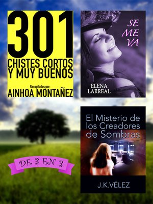 cover image of 301 Chistes Cortos y Muy Buenos + Se me va + El Misterio de los Creadores de Sombras. De 3 en 3